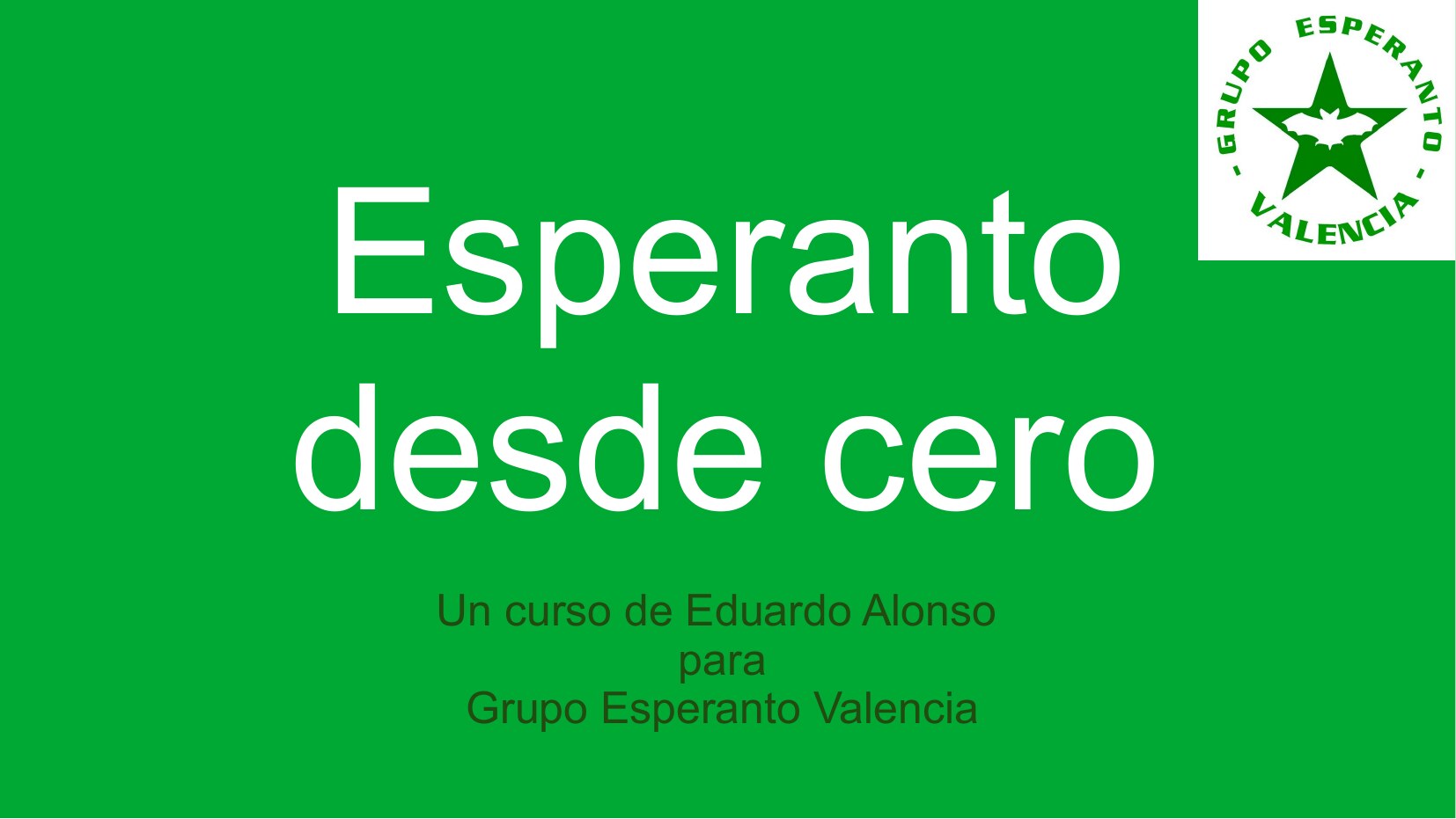 Portada de la presentación «Esperanto desde cero», de Eduardo Alonso para el Grupo de Esperanto de Valencia.