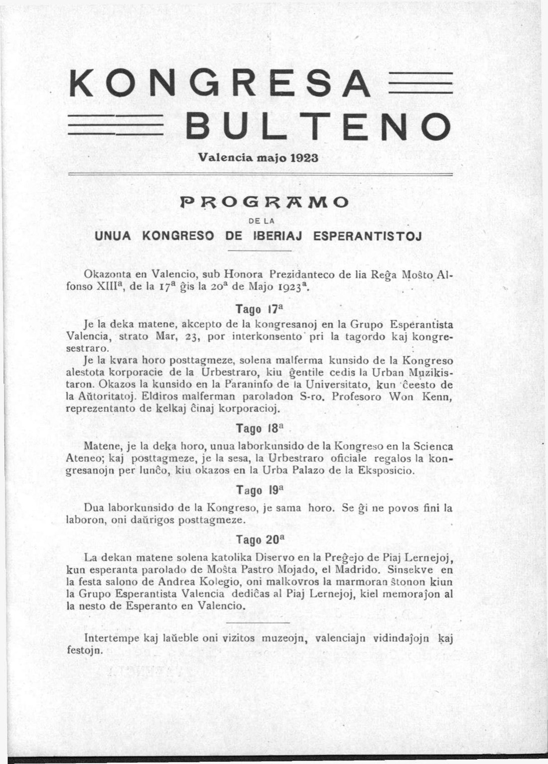 El programa oficial del Primer Congrés d'Esperantistes Ibèrics, Kongresa Bulteno, València, maig de 1923. S'hi llig la convocatòria «al Grup Esperantista València, carrer del Mar, 23» i el descobriment de la làpida «com a record del niu de l'esperanto a València».