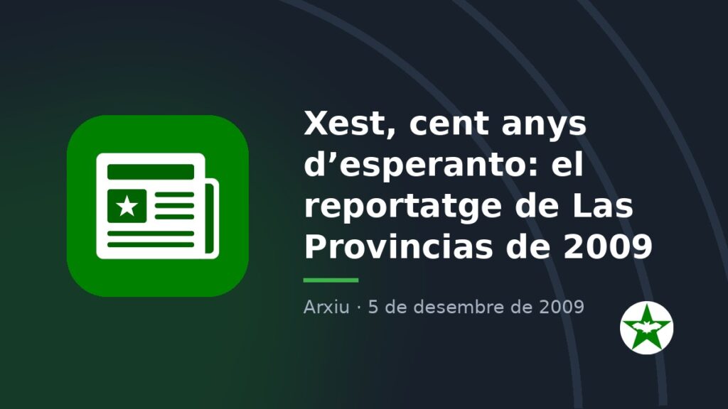 Xest, cent anys d'esperanto: el reportatge de Las Provincias de 2009