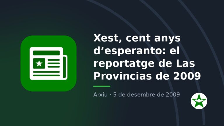 Xest, cent anys d'esperanto: el reportatge de Las Provincias de 2009