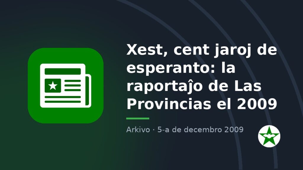 Xest, cent jaroj de esperanto: la raportaĵo de Las Provincias el 2009