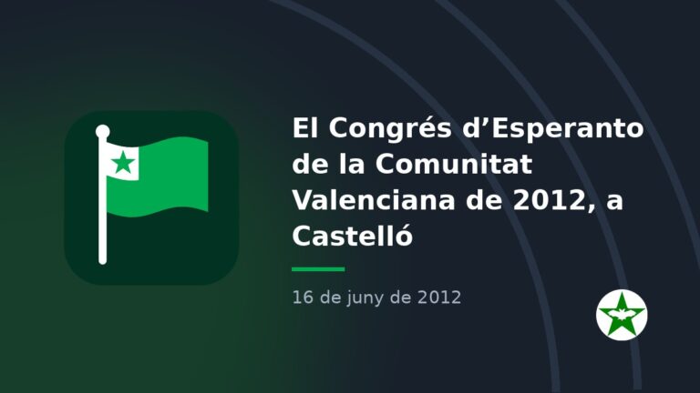 El Congrés d’Esperanto de la Comunitat Valenciana de 2012, a Castelló
