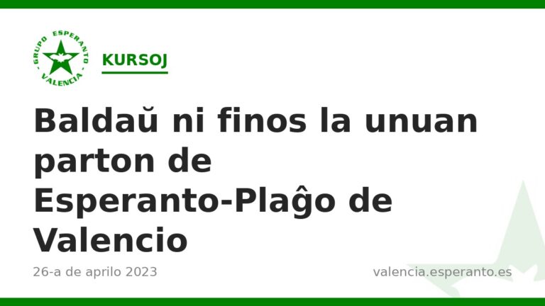 Baldaŭ ni finos la unuan parton de Esperanto-Plaĝo de Valencio