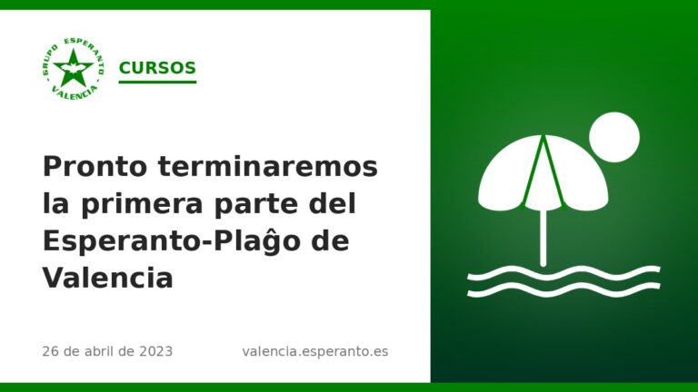 Pronto terminaremos la primera parte del Esperanto-Plaĝo de Valencia