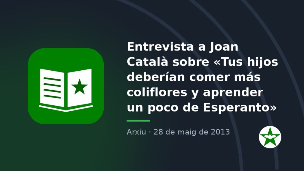 Entrevista a Joan Català sobre «Tus hijos deberían comer más coliflores y aprender un poco de Esperanto»