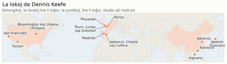 Mondmapo kun la lokoj kie Dennis Keefe loĝis, studis aŭ instruis: San-Francisko, Tucson kaj Ilinojso en Usono; Madrido, Valencio, Cheste kaj Cullera; Parizo, Tours, Lunay, Grésillon kaj Plouezek en Francio; Nankino, Kantono kaj Hajnano en Ĉinio, kaj Japanio. Kolorigitaj, Usono, Hispanio, Francio, Germanio kaj Ĉinio.