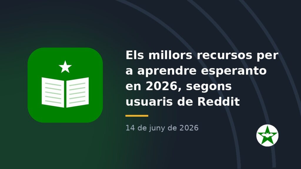 Els millors recursos per a aprendre esperanto en 2026, segons usuaris de Reddit